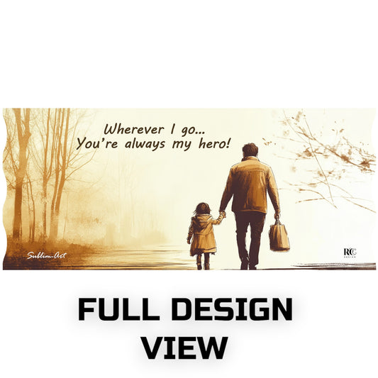 SUBLIMART: Father's Day Mug with GIRL "Wherever I go... You're always my hero!" Gift for Dad by RC Designs