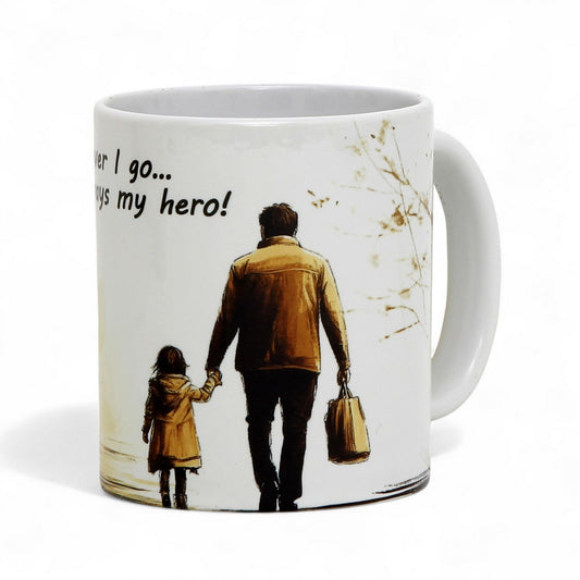 SUBLIMART: Father's Day Mug with GIRL "Wherever I go... You're always my hero!" Gift for Dad by RC Designs