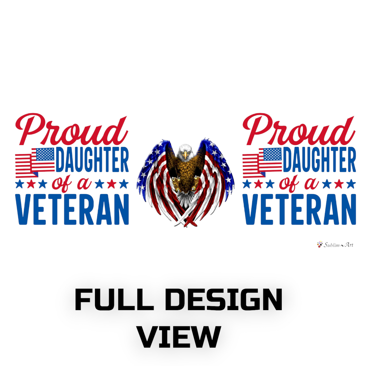 SUBLIMART: Veteran - Mug 'Proud Daughter of Veteran' (Design #16)