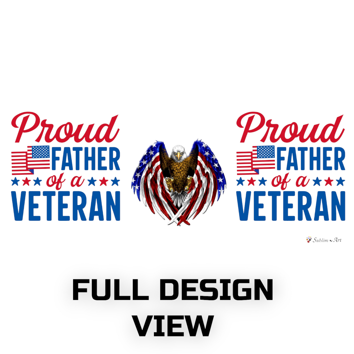 SUBLIMART: Veteran - Mug 'Proud Father of Veteran' (Design #16D)