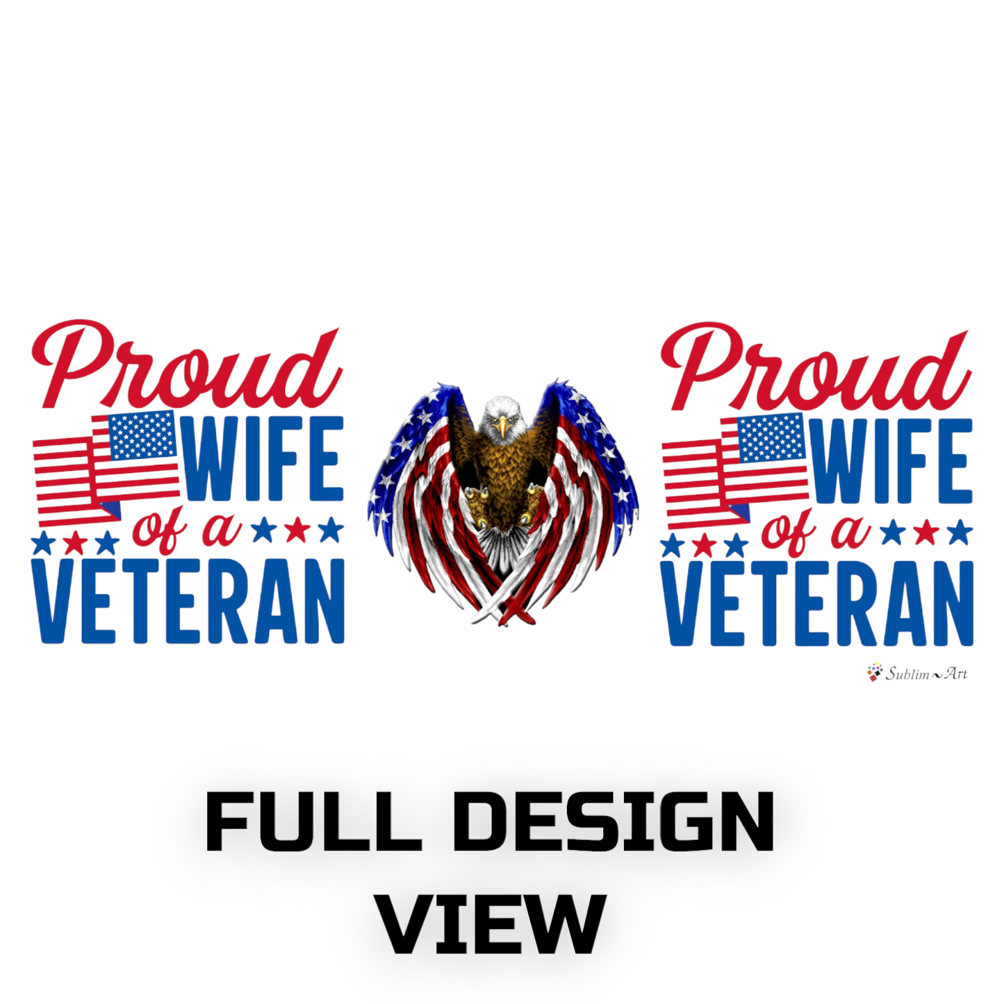 SUBLIMART: Veteran - Mug 'Proud Wife of Veteran' (Design #16E)